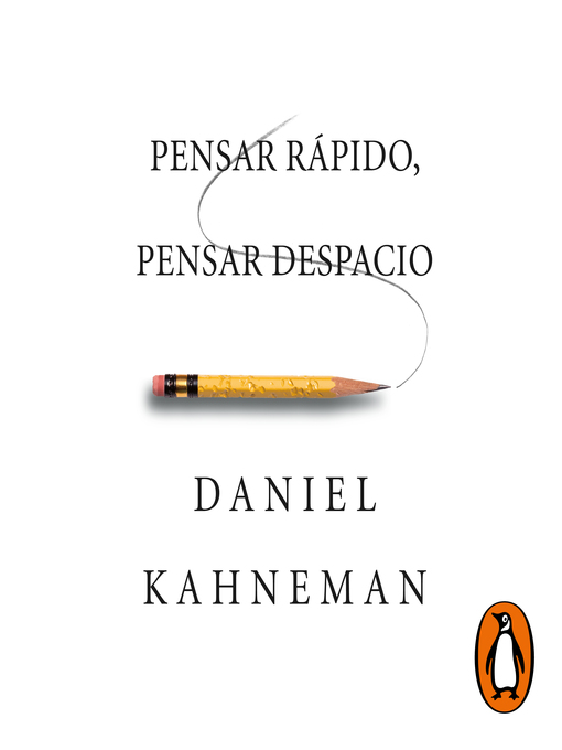 Title details for Pensar rápido, pensar despacio by Daniel Kahneman - Available